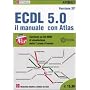 ECDL 5.0. Il manuale con Atlas. Con CD-ROM di Formatica