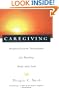 Caregiving: Hospice-Proven Techniques for Healing Body and Soul