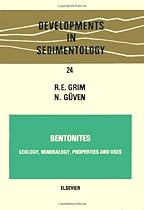 Bentonites, Volume 24: Geology, mineralogy, properties and uses (Developments in Sedimentology) Bentonites, Volume 24: Geology, mineralogy, properties and uses (Developments in Sedimentology)