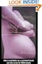 Testing Women, Testing the Fetus: The Social Impact of Amniocentesis in America (The Anthropology of Everydaylife)