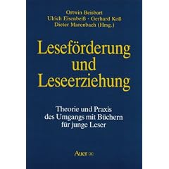 Lesef�rderung und Leseerziehung: Theorie und Praxis des Umgangs mit B�chern f�r junge Leser