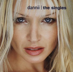 Dannii Minogue - The Singles By Dannii Minogue (1998-11-16) - Zortam Music