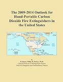 The 2009-2014 Outlook for Hand-Portable Carbon Dioxide Fire Extinguishers in the United States # carbon dioxide fire extinguisher Buy Now