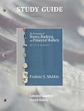 Study Guide to Accompany Economics of Money Banking& Financial Market Eighth Edition by Frederic S. Mishkin