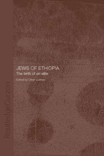The Jews of Ethiopia: The Birth of an Elite (Routledge Jewish Studies Series)
