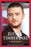 Justin Timberlake (Greenwood Biographies)
