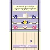 The Spiritual Hedonista's 9 Ingredients for Delicious Living: Reflections on the Teachings of Abrahampar Amelie Eden