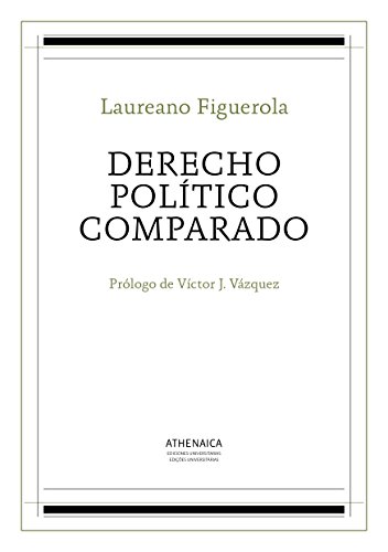 Derecho político comparado (Clásicos e inéditos del Derecho público español nº 1) (Spanish Edition)