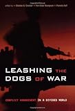Leashing the Dogs of War: Conflict Management in a Divided World