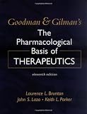 Goodman & Gilman's The Pharmacological Basis of Therapeutics (Goodman and Gilman's the Pharmacological Basis of Therapeutics)
