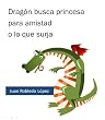 Drag�n busca princesa para amistad o lo que surja (Trapecios y tropiezos)