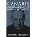 Canaris: The Life and Death of Hitler's Spymaster