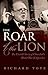The Roar of the Lion: The Untold Story of Churchill's World War II Speeches