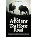 Ancient Tea Horse Road: Travels with the Last of the Himalayan Muleteers