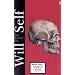 The Ultimate Will Self Reader