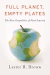 Full Planet, Empty Plates: The New Ge...