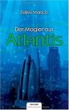 Der Magier aus Atlantis - Zeljko Mance