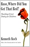 Rose, Where Did You Get That Red?: Teaching Great Poetry to Children (Vintage)