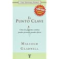 El Punto Clave (The Tipping Point. How Little Things Can Make a Big Difference) (Spanish Edition)