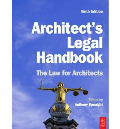 [(Architect's Legal Handbook: The Law for Architects )] [Author: Anthony Speaight] [Mar-2010]