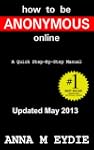 How to be Anonymous Online - A Quick...
