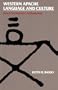 Western Apache Language and Culture: Essays in Linguistic Anthropology