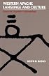 Western Apache Language and Culture: Essays in Linguistic Anthropology