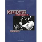 Stan Getz - Nobody Else But Me [Paperback]