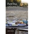 Field Days: A Year of Farming, Eating, and Drinking Wine in California by Jonah Raskin
