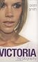 Victoria Beckham: The Biography