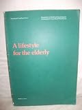 A life style for the elderly : report of a seminar held in conjunction with Coventry Social Services Department at Craven House home for the elderly, 18-20 July 1974, [organised by the] Department of 