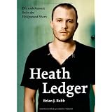 Heath Ledger. Die unbekannte Seite des Hollywood Starsvon "Brian J. Robb"