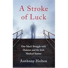 A Stroke of Luck: One Man's Struggle with Diabetes and the Irish Medical System