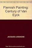 Flemish painting : the century of Van Eyck