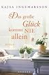 Das gro�e Gl�ck kommt nie allein: Roman