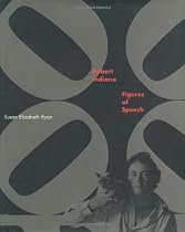 Robert Indiana: Figures of Speech