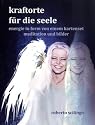 Kraftorte f&uuml;r die Seele: Energie in Form von einem Kartenset, Meditation und Bilder