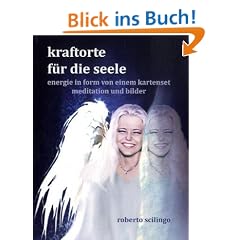 Kraftorte f�r die Seele: Energie in Form von einem Kartenset, Meditation und Bilder