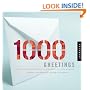 1,000 Greetings: Creative Correspondence Designed for All Occasions (1000 Series)