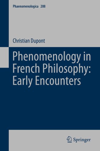 Phenomenology in French Philosophy: Early Encounters (Phaenomenologica)