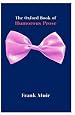 The Oxford Book of Humorous Prose: From William Caxton to P. G. Wodehouse: A Conducted Tour Reissue (Oxford Books of Prose)