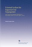 Produkt-Bild: Universal-Lexikon Der Gegenwart Und Vergangenheit: Oder, Neuestes Encyclop&auml;disches W&ouml;rtenbuch Der Wissenschaften, K&uuml;nste Und Gewerbe, Suppl. V. 3 Ha-le