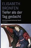 Tiefer als der Tag gedacht: Eine Kulturgeschichte der Nacht - Elisabeth Bronfen