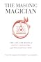 The Masonic Magician: The Life and Death of Count Cagliostro and His Egyptian Rite