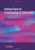 Critical Care in Childbearing for Midwives