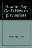 How to play golf