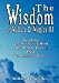 Books : The Wisdom of Wallace D. Wattles III - Including: The Science of Mind, the Road to Power and Your Invisible Power [WISDOM OF WALLACE D WATTLES II]