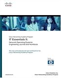 Cisco Networking Academy Program: IT Essentials II - Network Operating System Engineering Journal and Workbook (Cisco Networking Academy Program)