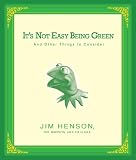 Its Not Easy Being Green: And Other Things to Consider