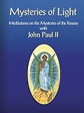 Mysteries of light : meditations on the Mysteries of the Rosary